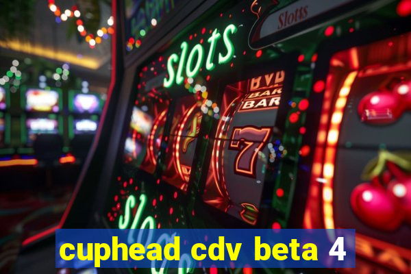 cuphead cdv beta 4